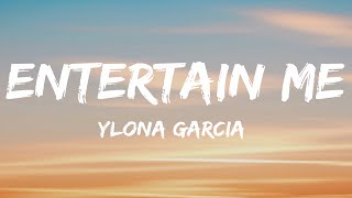 Ylona Garcia  Entertain Me Lyrics [upl. by Htiduj]