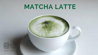 Hướng dẫn cách làm MATCHA LATTE  How to make Matcha Latte  Lilo Kitchen [upl. by Atekan]