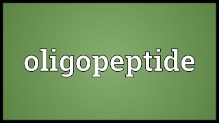 Oligopeptide Meaning [upl. by Artemisia164]