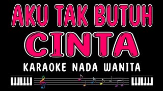 AKU TAK BUTUH CINTA  Karaoke Nada Wanita  MIRNAWATI [upl. by Idona]