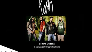 Korn  Coming Undone Remixed By Dean Birchum 2012 [upl. by Notsirt]