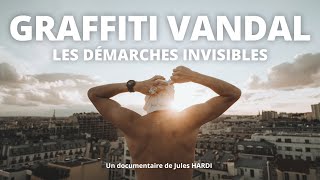 Documentaire  GRAFFITI VANDAL  LES DÉMARCHES INVISIBLES [upl. by Rennug]