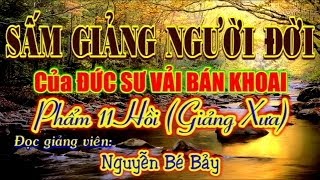 Sấm Giảng Người Đời của Đức SƯ VẢI BÁN KHOAI  ĐGV Nguyễn Bé Bảy [upl. by Essyla]