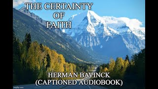 Certainty of Faith I by Herman Bavinck CAPTIONED AUDIOBOOK [upl. by Haeckel]