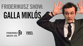 FRIDERIKUSZ SHOW BESZÉLGETÉS GALLA MIKLÓSSAL 1993  Friderikusz Archív 258 [upl. by Eignat951]