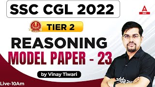 SSC CGL Tier 2  SSC CGL Mains Reasoning by Vinay Tiwari  Model Paper 23 [upl. by Rosalynd186]