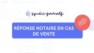 Réponse notaire en cas de vente l Plateforme Syndic Yourself [upl. by Alomeda]