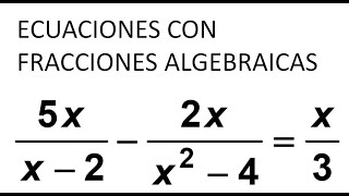 ECUACIONES CON FRACCIONES ALGEBRAICAS Paso a paso [upl. by Ennayelhsa832]