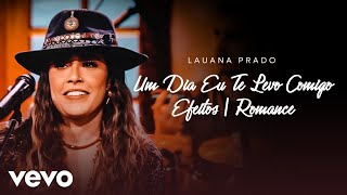 Lauana Prado  Um Dia Te Levo Comigo  Efeitos  Romance Ao Vivo Em São Paulo  2022 [upl. by Nezah]