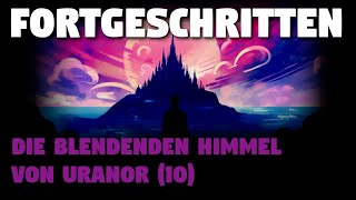 Fortgeschritten Die blendenden Himmel von Uranor 10  Creepypasta Hörbuch Horror deutsch [upl. by Nerral981]