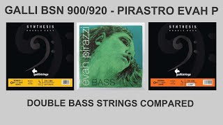 Galli BSN 920 Bronze Galli BSN 900 and Pirastro Evah Pirazzi Double Bass Strings Direct Comparison [upl. by Elmo311]