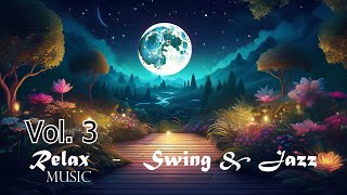 RELAX 3  SWING amp JAZZ  Relax and Meditation [upl. by North]