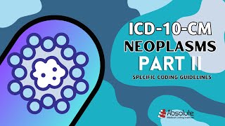 ICD10CM Specific Coding Guidelines  Neoplasms Part II [upl. by Halda681]