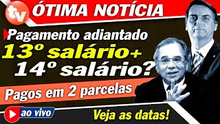 CONFIRMADO PAGAMENTO 13° Salário vai SAIR ADIANTADO  14° Salário PAGAMENTO em DUAS PARCELAS VEJA [upl. by Ettegirb128]