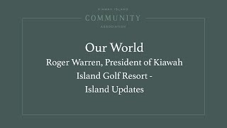 Our World – Roger Warren President of KIGR – Kiawah Island Updates [upl. by Meneau]