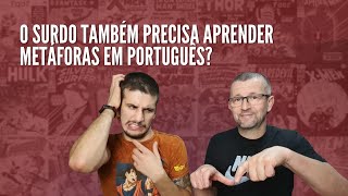 O surdo tem dificuldade de compreender as metáforas [upl. by Menides]