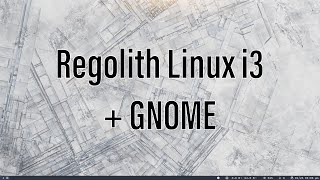 Regolith Linux  i3  GNOME [upl. by Nwad]