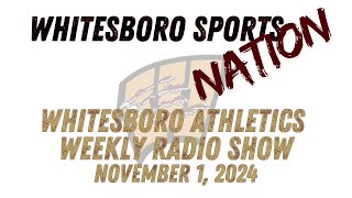 Whitesboro Sports Nation Weekly Radio Show  November 1 2024 [upl. by Artimas]