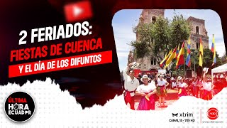 Ecuador está a pocos días de tener 2 feriados nacionales Fiestas de Cuenca y Día de los Difuntos [upl. by Abbi721]