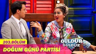 Güldür Güldür Show 203Bölüm  Doğum Günü Partisi [upl. by Lorou]