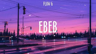 EBEB  FLOW G Lyrics  Bagay tayo [upl. by Grissel]