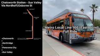 Metro Local Line 166 Eastbound Chatsworth Station  Sun Valley Full Ride [upl. by Eidualc]