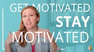 How to Get Motivated and Stay Motivated [upl. by Hahnert]