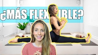 💪🏽CÓMO SER MÁS FLEXIBLE ❗️Aumenta FLEXIBILIDAD ASÍ [upl. by Cyndia]