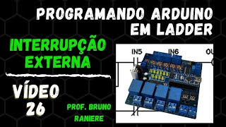 Programando Arduino em Ladder  vídeo 26  Interrupção externa [upl. by Anthia560]