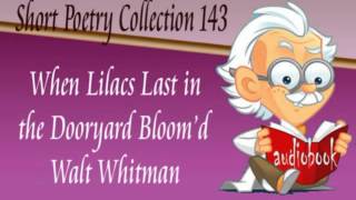 When Lilacs Last in the Dooryard Bloom’d Walt Whitman Audiobook Short Poetry [upl. by Ellison110]