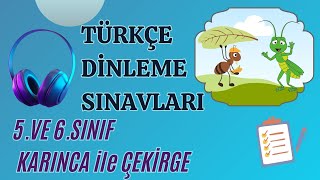 TÜRKÇE DİNLEME SINAVI 5 VE 6SINIF KARINCA İLE ÇEKİRGE [upl. by Ilyak569]