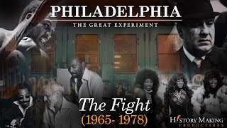 The Fight 19651978  Philadelphia The Great Experiment [upl. by Demeyer]