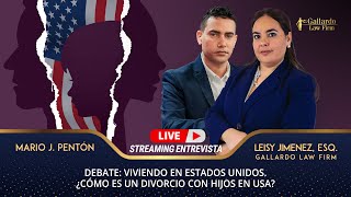 Viviendo en Estados Unidos ¿Cómo es un divorcio con hijos en USA Gallardo Law Firm [upl. by Ahsrat160]