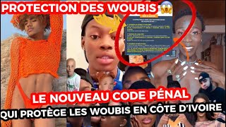 LE NOUVEAU CODE PÉNAL QUI PROTÈGE LES WOUBIS EN CÔTE D’IVOIRE VIENT DE SORTIR 😱 L’HEURE EST GRAVE 🥵 [upl. by Ikkaj]