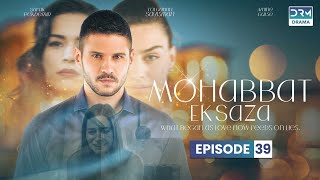 Turkish Drama in Urdu  Never Let Go Episode 39  Mohabbat Ek Saza  UA1O [upl. by Grayson]