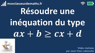 Résoudre une inéquation du type ax  b ≥ cx d [upl. by Ettinger]