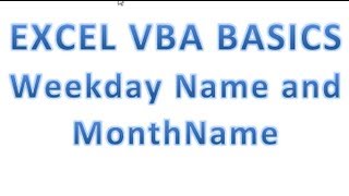 Excel VBA Basics 26 WeekdayName and MonthName in VBA [upl. by Nytsud]