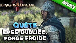 Épée oubliée forge froide Quête  Solution  Dragons Dogma 2 [upl. by Delaine912]