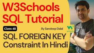 W3Schools SQL Tutorial  Class 48 W3Schools SQL FOREIGN KEY Constraint By Sandeep Dalal CSE [upl. by Lebasiairam]