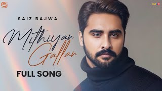 Mithiyan Gallan  Saiz Bajwa  Bio Level 2  Latest Punjabi Song 2024 [upl. by Aeet]