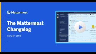 Mattermost v100 Changelog [upl. by Tolecnal]