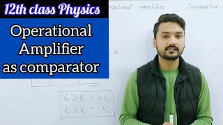 Operational amplifier as comparator  in UrduHindi  12th class Physics  physics ka safar [upl. by Niatsirk]