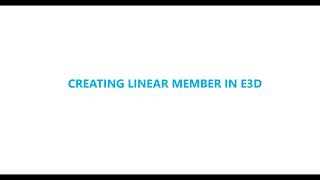 Creating Linear Members in E3d [upl. by Sivrep]