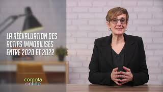 La réévaluation des actifs immobilisés entre 2020 et 2022 [upl. by Ennobe]