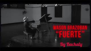 Wason Brazoban Fuerte Letra [upl. by Weiser]