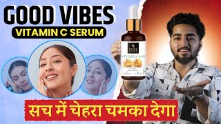 Good Vibes Vitamin C Serum  Good Vibes Vitamin C Serum Review [upl. by Joela258]