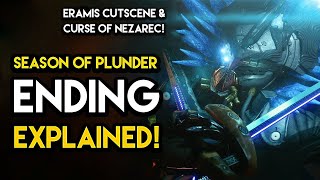 Destiny 2  PLUNDER ENDING Eramis Battle Curse Of Nezarec and Story Explained [upl. by Bakemeier]