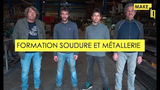 Se former à la soudure et à la métallerie chez MAKE ICI  témoignages [upl. by Malarkey]