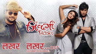 Sugam Pokhrel  Lakhar Lakhar  ZINDAGI ROCKS  OST  Sauram Raj  Aakesha Sonam [upl. by Broadbent366]