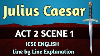 Julius Caesar  Act 2 Scene 1  line by line explanation in hindi  ICSE  English For All  class 9 [upl. by Etheline]